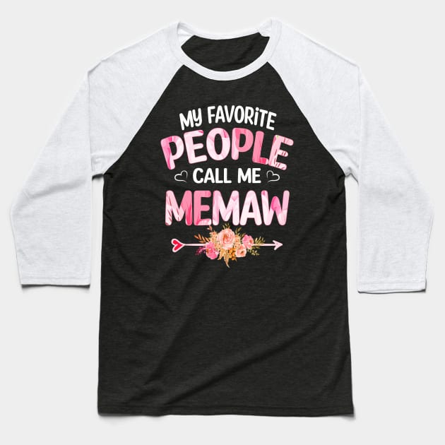 memaw my favorite people call me memaw Baseball T-Shirt by Bagshaw Gravity